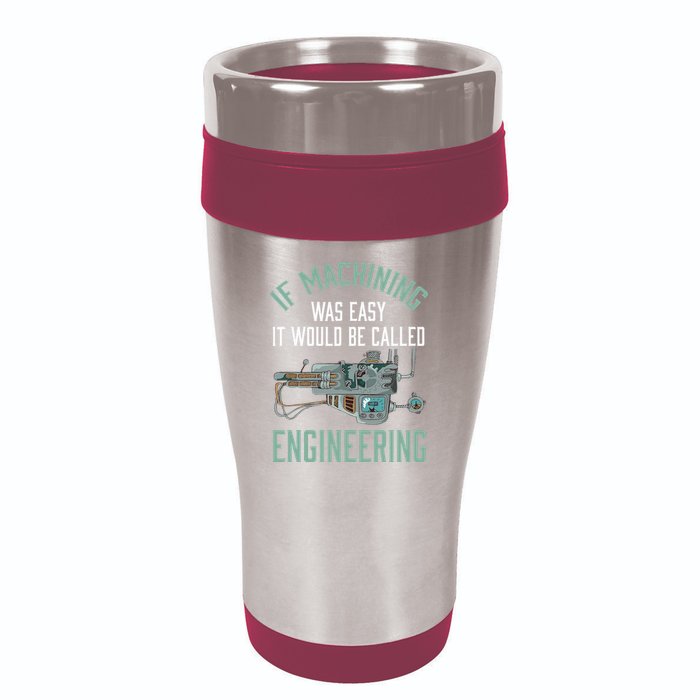 Machinist Funny Joke Humor CNC Machinist Gift 16oz Travel Tumbler