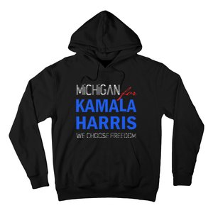 Michigan For Kamala Harris 2024 We Choose Freedom Hoodie