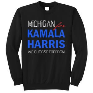 Michigan For Kamala Harris 2024 We Choose Freedom Sweatshirt