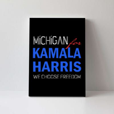 Michigan For Kamala Harris 2024 We Choose Freedom Canvas