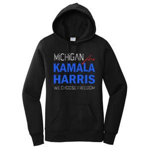 Michigan For Kamala Harris 2024 We Choose Freedom Women's Pullover Hoodie