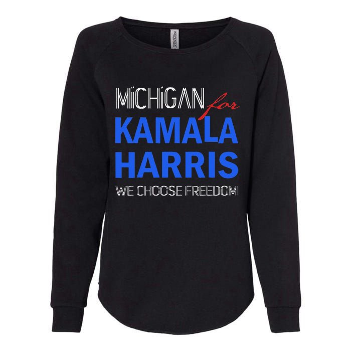 Michigan For Kamala Harris 2024 We Choose Freedom Womens California Wash Sweatshirt