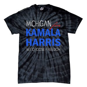 Michigan For Kamala Harris 2024 We Choose Freedom Tie-Dye T-Shirt