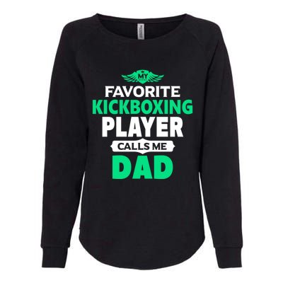 My Favorite Kickboxing Player Calls Me Dad Boxing Gift Womens California Wash Sweatshirt