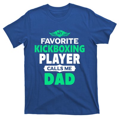 My Favorite Kickboxing Player Calls Me Dad Boxing Gift T-Shirt