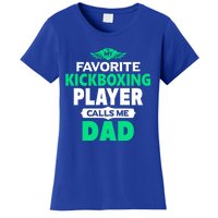 My Favorite Kickboxing Player Calls Me Dad Boxing Gift Women's T-Shirt