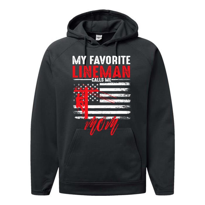 My Favorite Lineman Calls Me Mom Funny American Flag Lineman Performance Fleece Hoodie