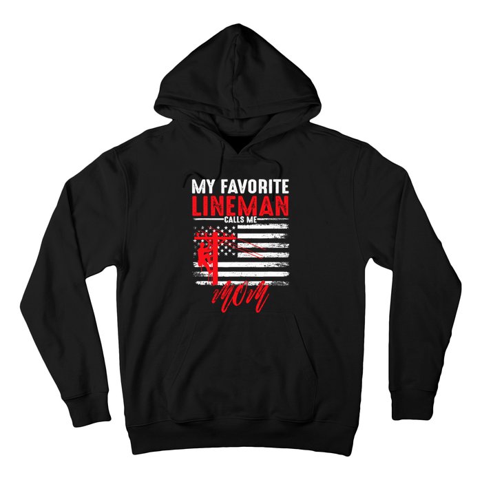 My Favorite Lineman Calls Me Mom Funny American Flag Lineman Hoodie