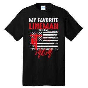 My Favorite Lineman Calls Me Mom Funny American Flag Lineman Tall T-Shirt