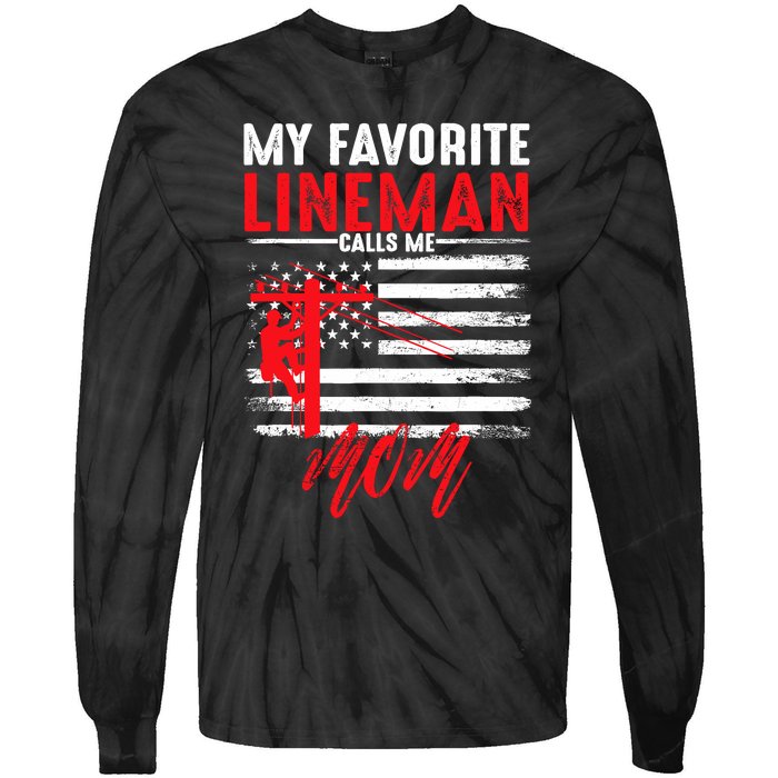 My Favorite Lineman Calls Me Mom Funny American Flag Lineman Tie-Dye Long Sleeve Shirt