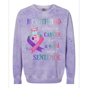 My Friend Living Proof Cancer Just A Word Not A Sentence Colorblast Crewneck Sweatshirt