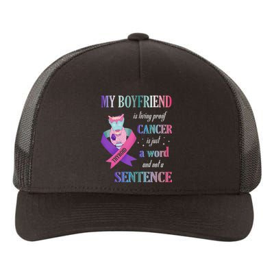 My Friend Living Proof Cancer Just A Word Not A Sentence Yupoong Adult 5-Panel Trucker Hat