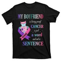 My Friend Living Proof Cancer Just A Word Not A Sentence T-Shirt