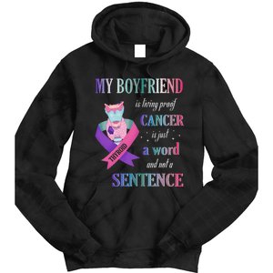 My Friend Living Proof Cancer Just A Word Not A Sentence Tie Dye Hoodie