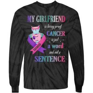 My Friend Living Proof Cancer Just A Word Not Sentence Tie-Dye Long Sleeve Shirt