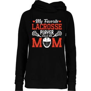 My Favorite Lacrosse Player Calls Me Mom Womens Funnel Neck Pullover Hood