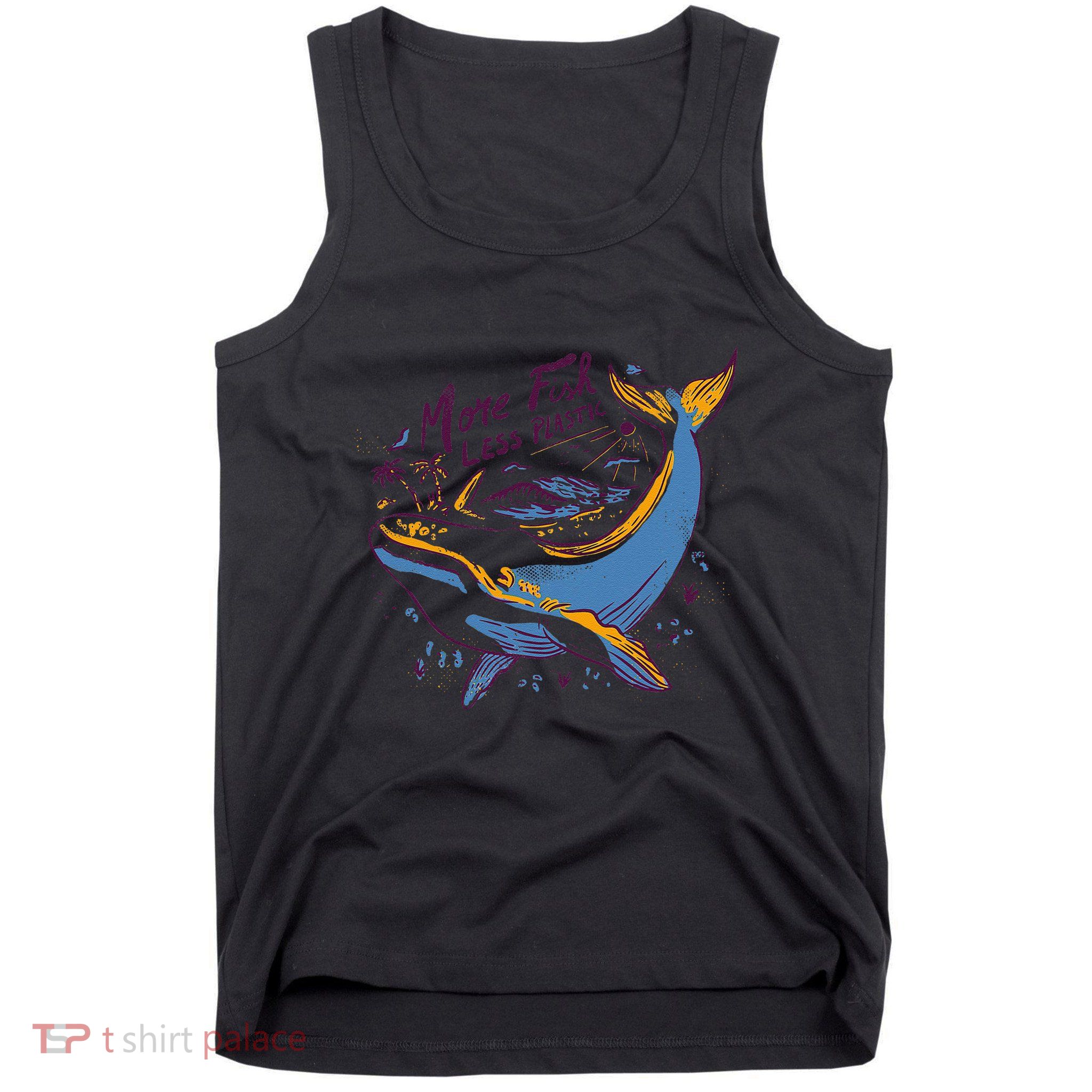 More Fish Less Plastic Whale Ocean Nature Sea Environment Tank Top