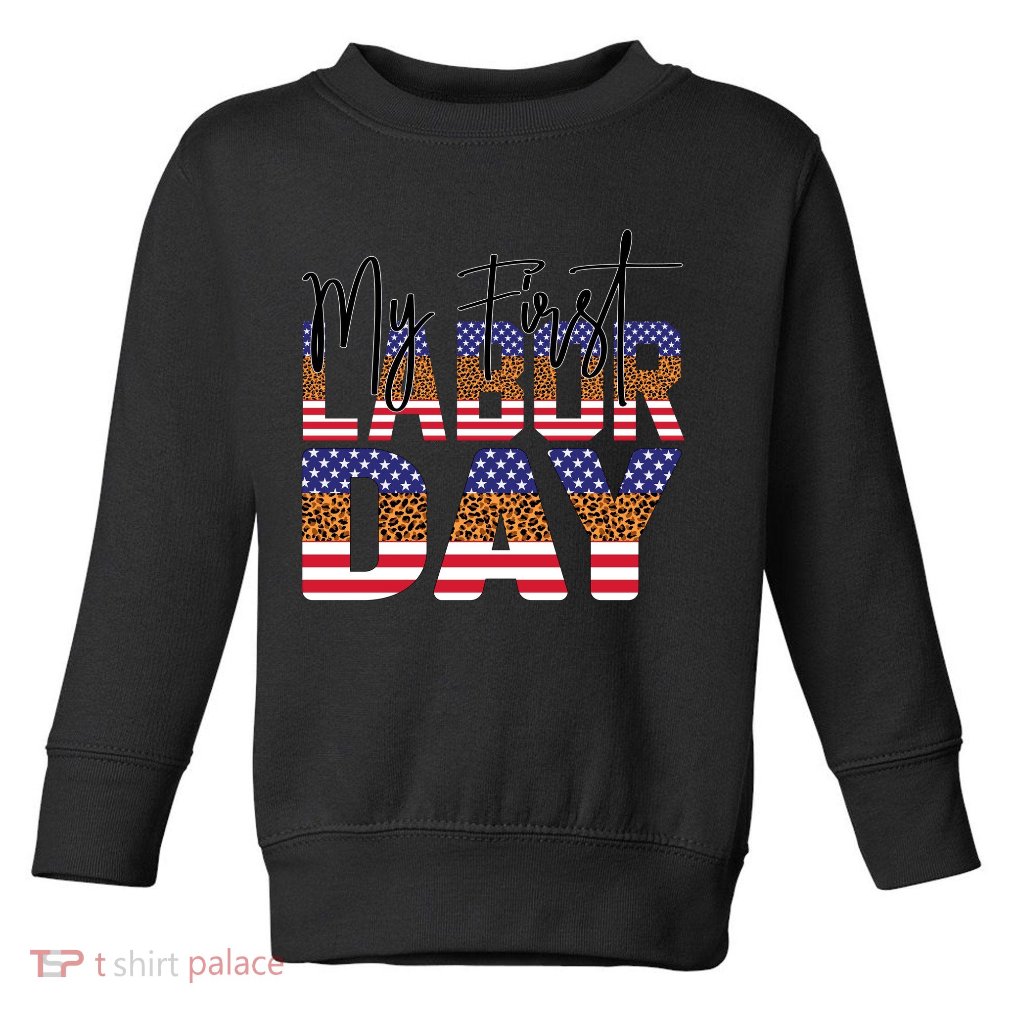 My First Labor Day American Flag Gift Toddler Sweatshirt