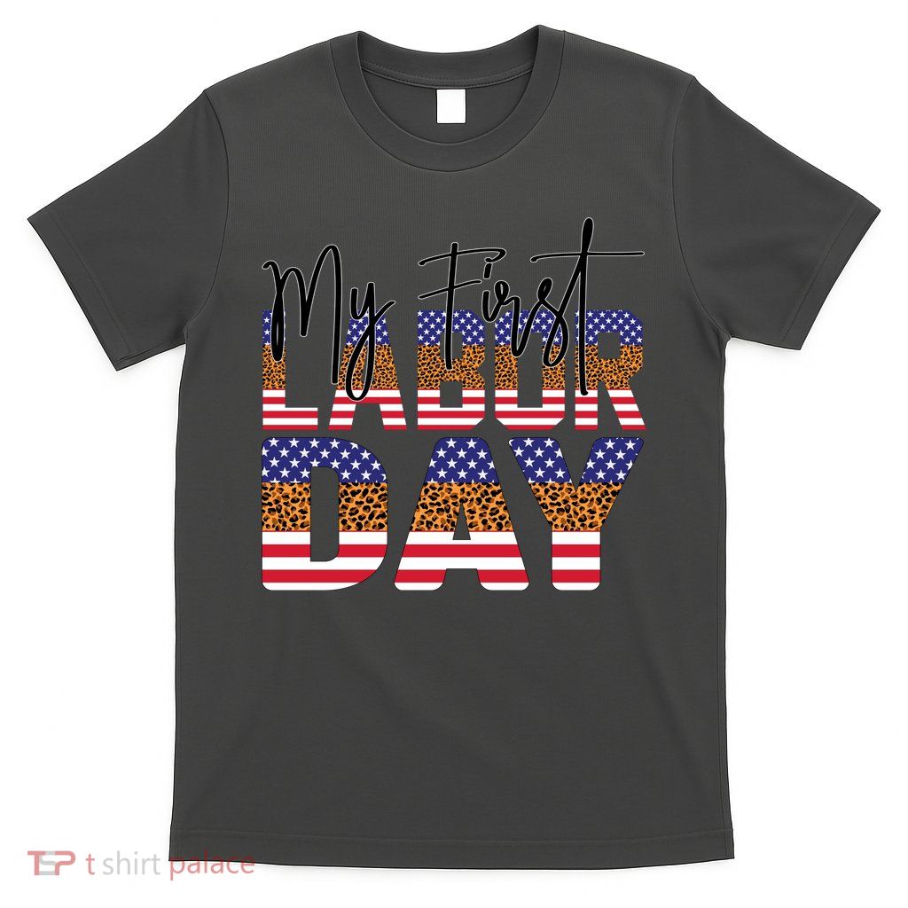 My First Labor Day American Flag Gift T-Shirt