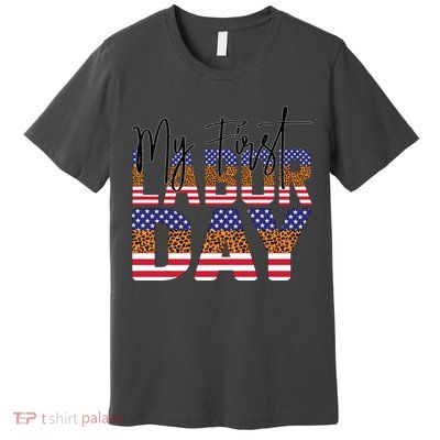 My First Labor Day American Flag Gift Premium T-Shirt