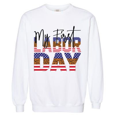 My First Labor Day American Flag Gift Garment-Dyed Sweatshirt