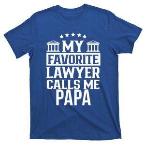 My Favorite Lawyer Calls Me Papa Firm Law School Student Dad Funny Gift T-Shirt