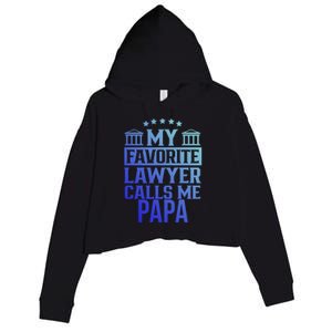 My Favorite Lawyer Calls Me Papa Firm Law School Student Dad Gift Crop Fleece Hoodie