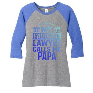 My Favorite Lawyer Calls Me Papa Firm Law School Student Dad Gift Women's Tri-Blend 3/4-Sleeve Raglan Shirt