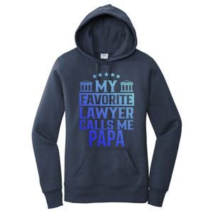 My Favorite Lawyer Calls Me Papa Firm Law School Student Dad Gift Women's Pullover Hoodie