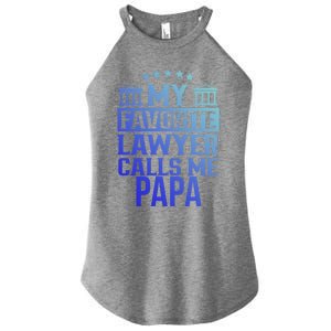 My Favorite Lawyer Calls Me Papa Firm Law School Student Dad Gift Women's Perfect Tri Rocker Tank