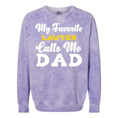 My Favorite Lawyer Calls Me Dad Cute Father Meaningful Gift Colorblast Crewneck Sweatshirt