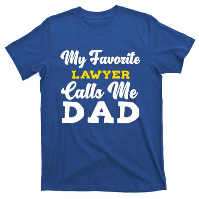 My Favorite Lawyer Calls Me Dad Cute Father Meaningful Gift T-Shirt