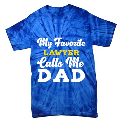 My Favorite Lawyer Calls Me Dad Cute Father Meaningful Gift Tie-Dye T-Shirt