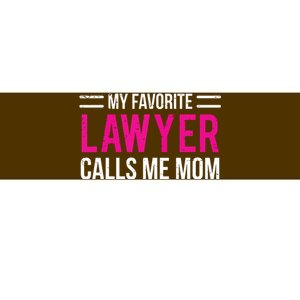 My Favorite Lawyer Calls Me Mom Cute Mother Bumper Sticker