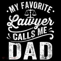 My Favorite Lawyer Calls Me Dad Fathers Day T-Shirt