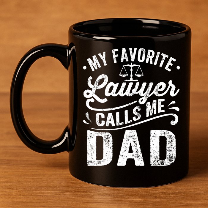 My Favorite Lawyer Calls Me Dad Fathers Day 11oz C Handle Ceramic Mug