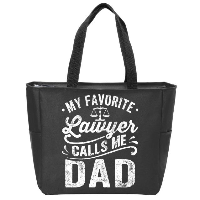 My Favorite Lawyer Calls Me Dad Fathers Day Zip Tote Bag