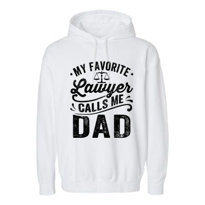 My Favorite Lawyer Calls Me Dad Fathers Day Garment-Dyed Fleece Hoodie