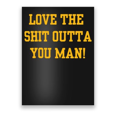 Michigan Football Love The Shit Outta You Man Poster