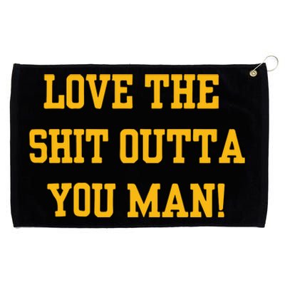 Michigan Football Love The Shit Outta You Man Grommeted Golf Towel