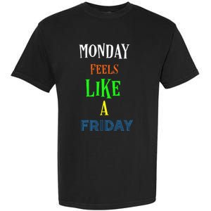 Monday Feels Like A Friday No Background Garment-Dyed Heavyweight T-Shirt