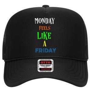 Monday Feels Like A Friday No Background High Crown Mesh Back Trucker Hat