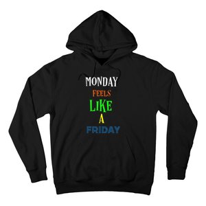 Monday Feels Like A Friday No Background Hoodie