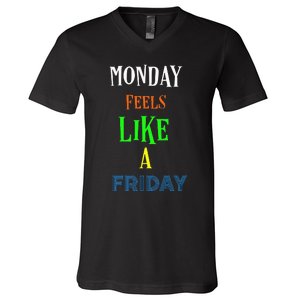 Monday Feels Like A Friday No Background V-Neck T-Shirt