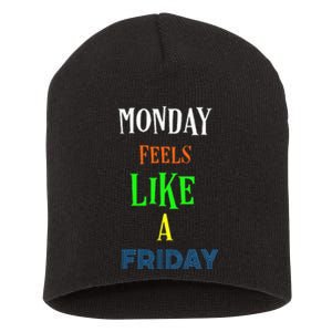 Monday Feels Like A Friday No Background Short Acrylic Beanie