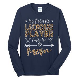 My Favorite Lacrosse Player Calls Me Mom MotherS Day Tall Long Sleeve T-Shirt