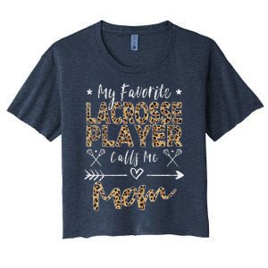 My Favorite Lacrosse Player Calls Me Mom MotherS Day Women's Crop Top Tee