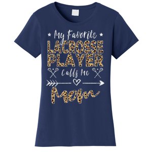 My Favorite Lacrosse Player Calls Me Mom MotherS Day Women's T-Shirt