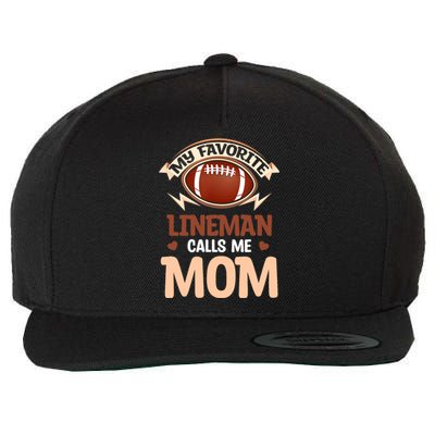 My Favorite Lineman Calls Me Mom Football Player Lineman Wool Snapback Cap