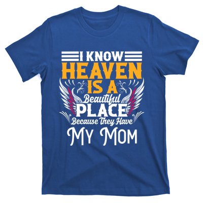 Memorial For Loss Of Mom Heaven Beautiful Place Memory Gift T-Shirt